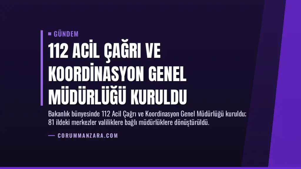 112 Acil Çağrı ve Koordinasyon Genel Müdürlüğü Kuruldu