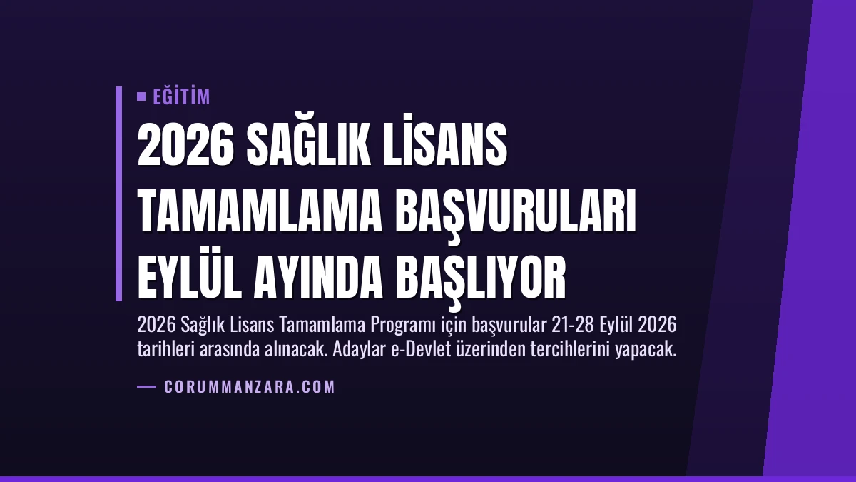 2026 Sağlık Lisans Tamamlama Başvuruları Eylül Ayında Başlıyor