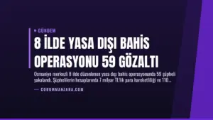 8 İlde Yasa Dışı Bahis Operasyonu 59 Gözaltı