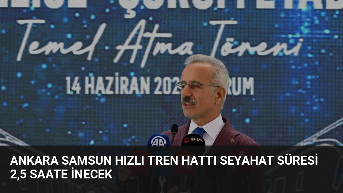 Ankara Samsun Hızlı Tren Hattı Seyahat Süresi 2,5 Saate İnecek