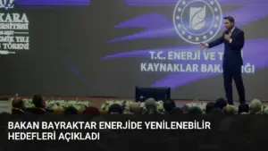 Bakan Bayraktar Enerjide Yenilenebilir Hedefleri Açıkladı