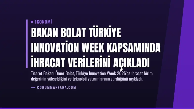 Bakan Bolat Türkiye Innovation Week kapsamında ihracat verilerini açıkladı