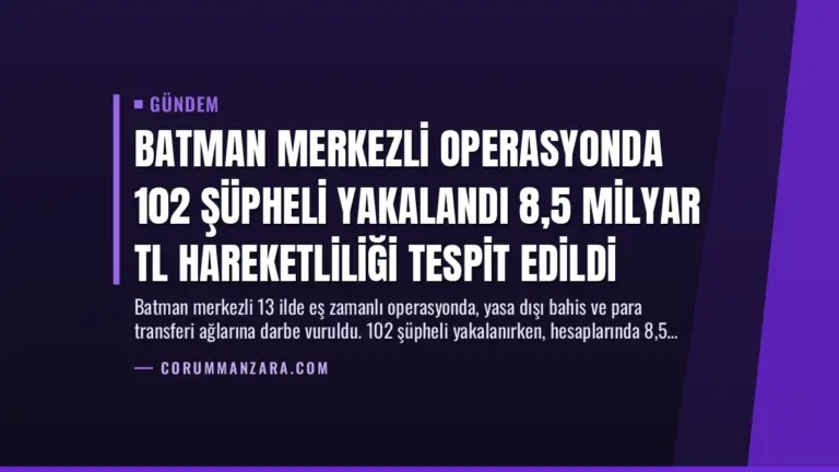 Batman Merkezli Operasyonda 102 Şüpheli Yakalandı 8,5 Milyar TL Hareketliliği Tespit Edildi