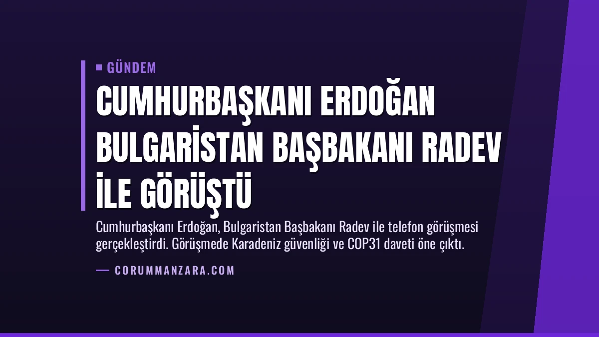 Cumhurbaşkanı Erdoğan Bulgaristan Başbakanı Radev ile görüştü