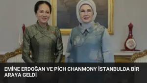 Emine Erdoğan ve Pich Chanmony İstanbulda Bir Araya Geldi