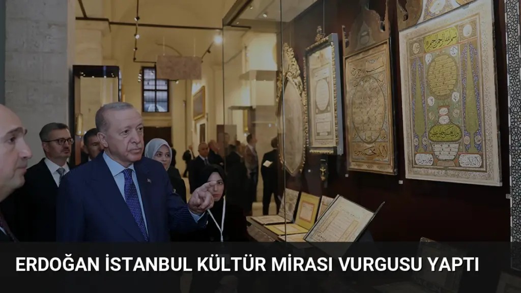 Erdoğan İstanbul Kültür Mirası Vurgusu Yaptı