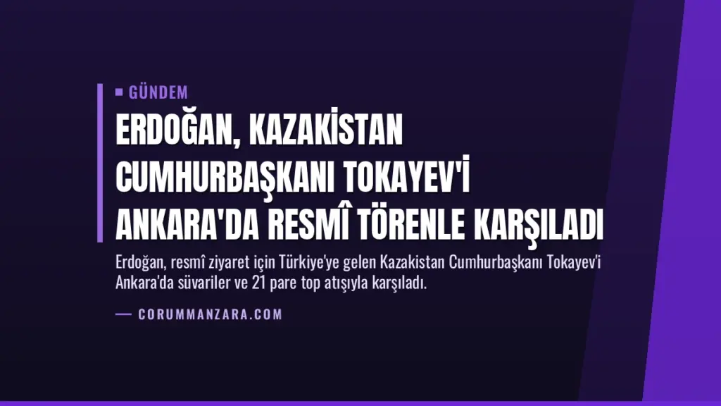 Erdoğan, Kazakistan Cumhurbaşkanı Tokayev'i Ankara'da resmî törenle karşıladı
