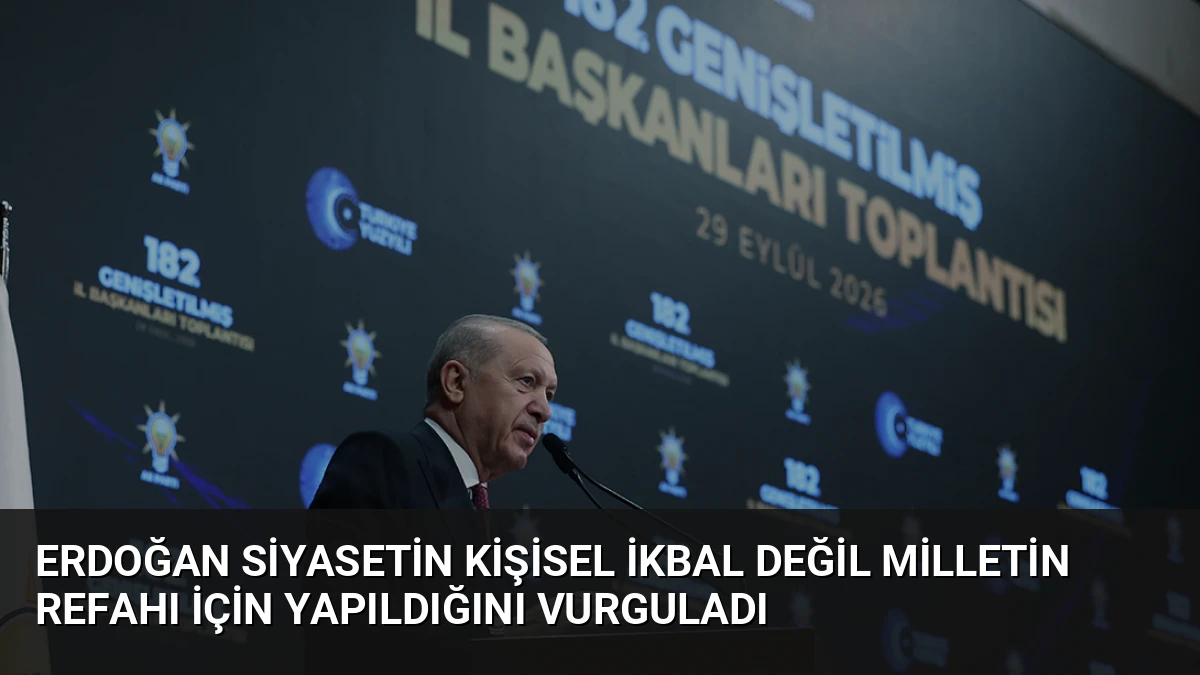 Erdoğan Siyasetin Kişisel İkbal Değil Milletin Refahı İçin Yapıldığını Vurguladı