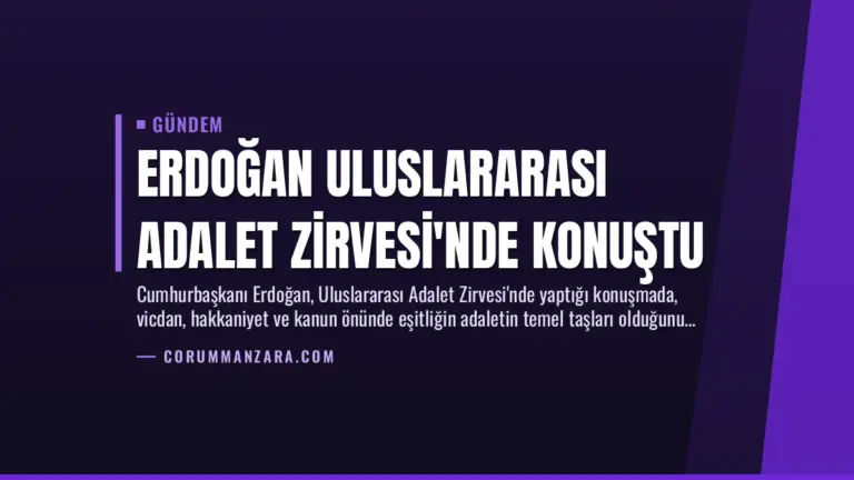 Erdoğan Uluslararası Adalet Zirvesi’nde konuştu