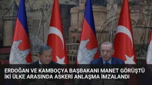 Erdoğan ve Kamboçya Başbakanı Manet Görüştü İki Ülke Arasında Askeri Anlaşma İmzalandı