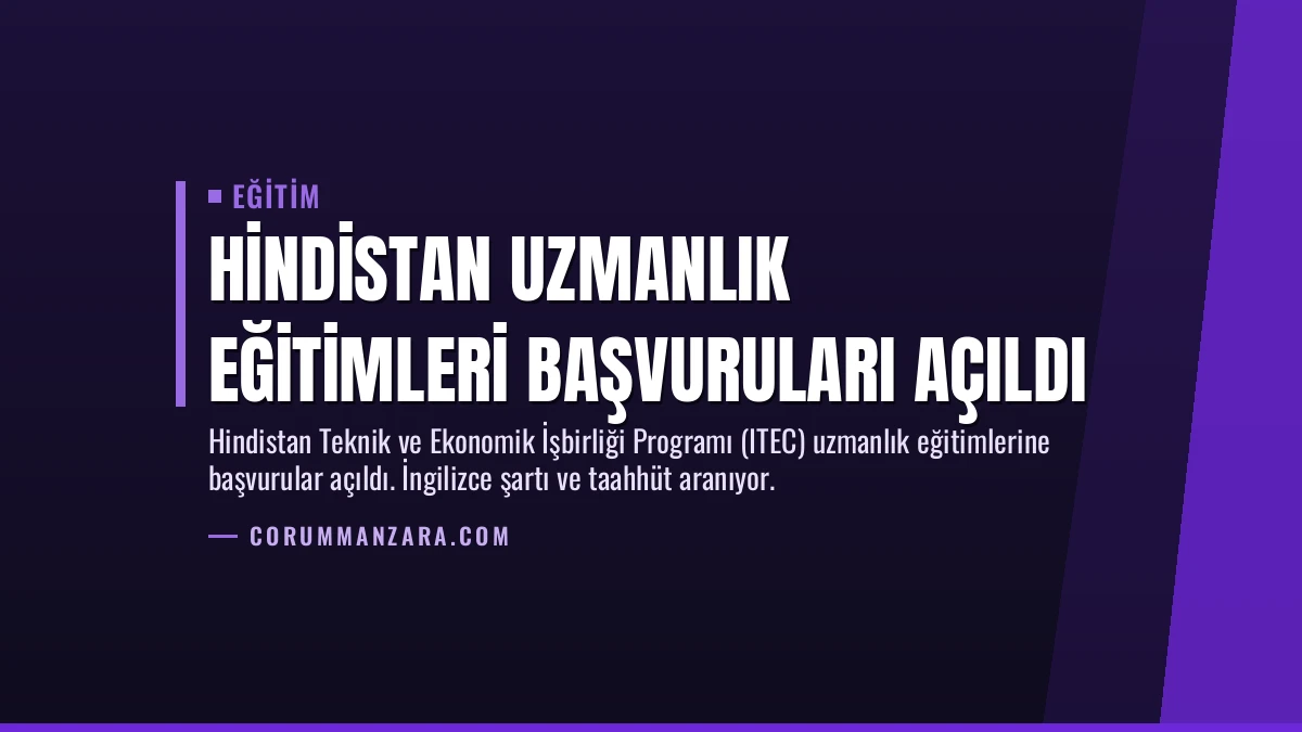 Hindistan Uzmanlık Eğitimleri Başvuruları Açıldı