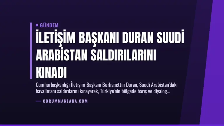 İletişim Başkanı Duran Suudi Arabistan Saldırılarını Kınadı