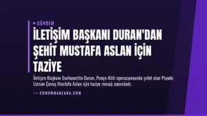 İletişim Başkanı Duran’dan Şehit Mustafa Aslan İçin Taziye