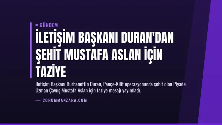 İletişim Başkanı Duran’dan Şehit Mustafa Aslan İçin Taziye