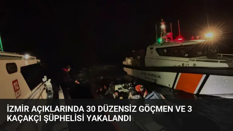 İzmir Açıklarında 30 Düzensiz Göçmen ve 3 Kaçakçı Şüphelisi Yakalandı