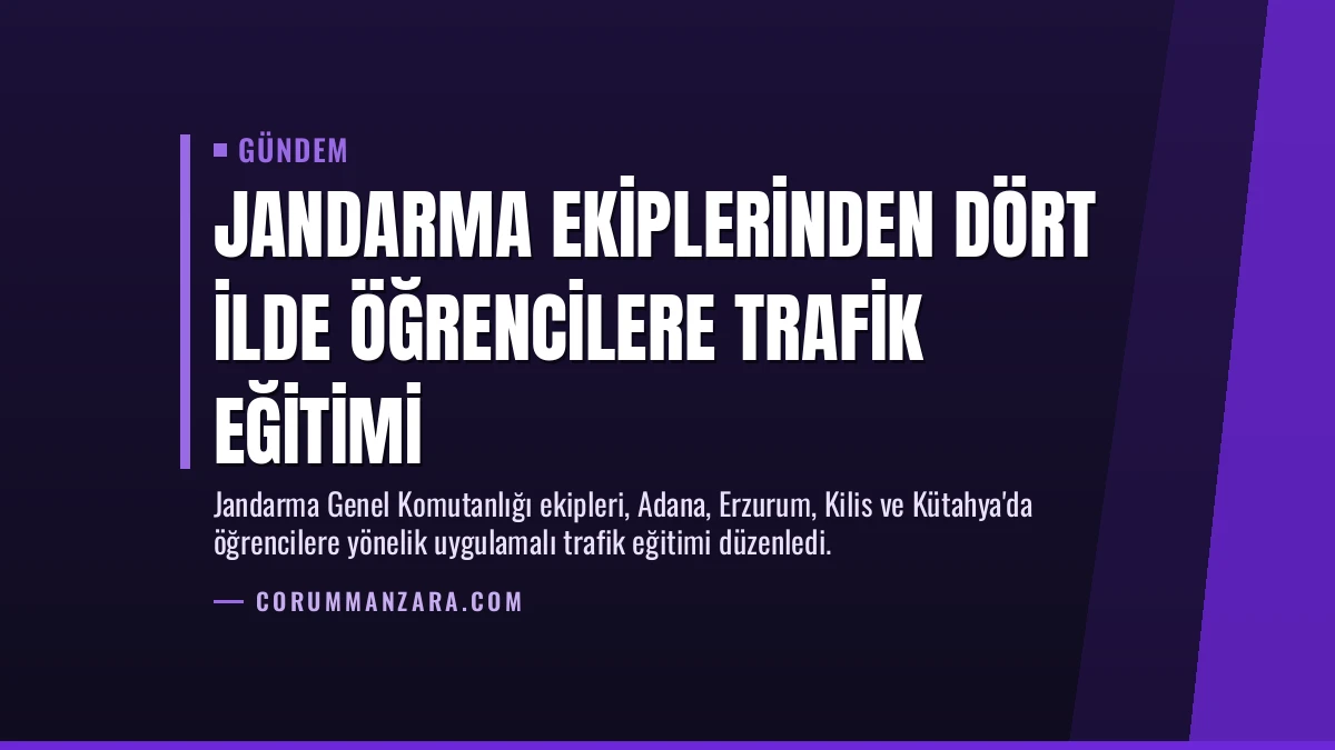 Jandarma Ekiplerinden Dört İlde Öğrencilere Trafik Eğitimi