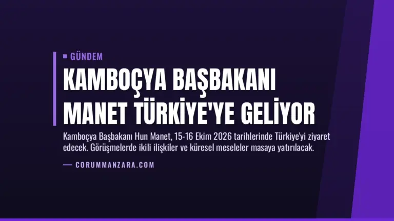 Kamboçya Başbakanı Manet Türkiye’ye Geliyor