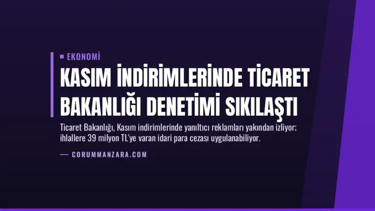 Kasım İndirimlerinde Ticaret Bakanlığı Denetimi Sıkılaştı