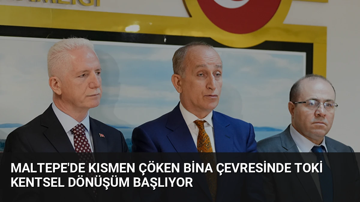Maltepe’de Kısmen Çöken Bina Çevresinde TOKİ Kentsel Dönüşüm Başlıyor