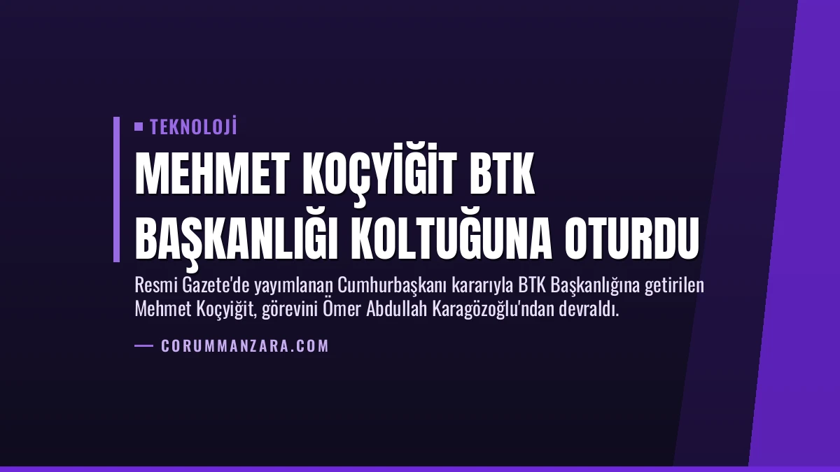 Mehmet Koçyiğit BTK Başkanlığı Koltuğuna Oturdu
