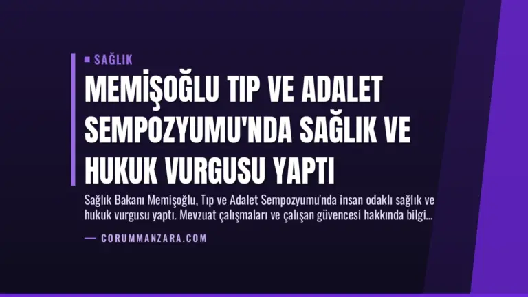 Memişoğlu Tıp ve Adalet Sempozyumu’nda Sağlık ve Hukuk Vurgusu Yaptı