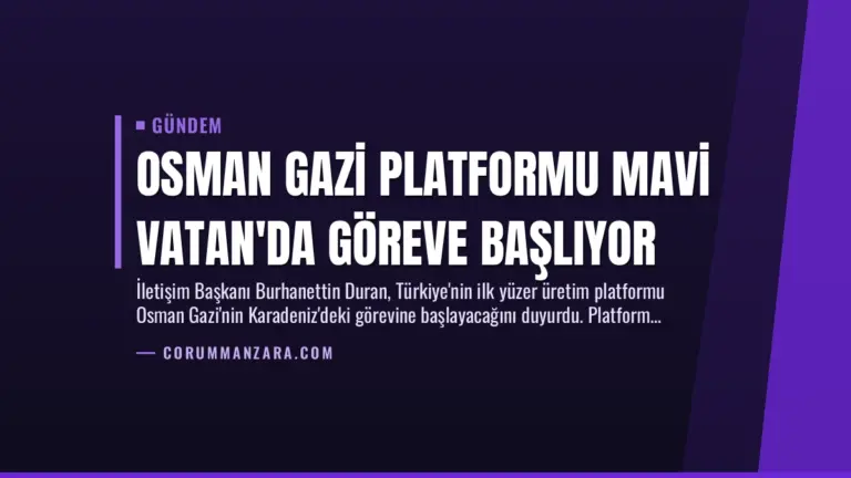 Osman Gazi Platformu Mavi Vatan’da Göreve Başlıyor