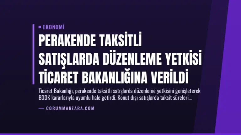 Perakende Taksitli Satışlarda Düzenleme Yetkisi Ticaret Bakanlığına Verildi