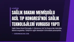 Sağlık Bakanı Memişoğlu Acil Tıp Kongresi’nde Sağlık Teknolojileri Vurgusu Yaptı