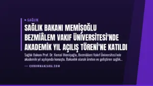Sağlık Bakanı Memişoğlu Bezmiâlem Vakıf Üniversitesi’nde Akademik Yıl Açılış Töreni’ne Katıldı