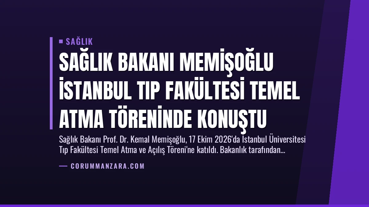 Sağlık Bakanı Memişoğlu İstanbul Tıp Fakültesi Temel Atma Töreninde Konuştu