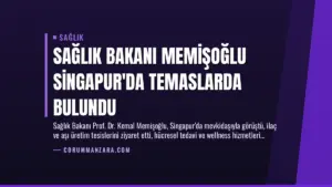 Sağlık Bakanı Memişoğlu Singapur’da Temaslarda Bulundu