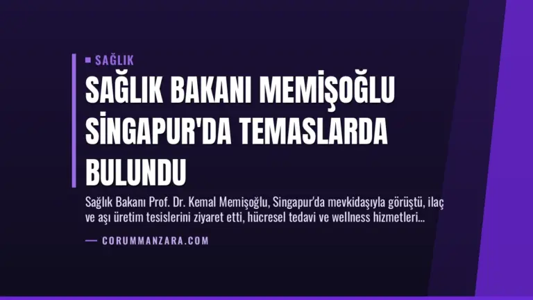 Sağlık Bakanı Memişoğlu Singapur’da Temaslarda Bulundu