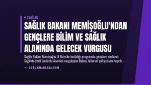 Sağlık Bakanı Memişoğlu’ndan Gençlere Bilim ve Sağlık Alanında Gelecek Vurgusu