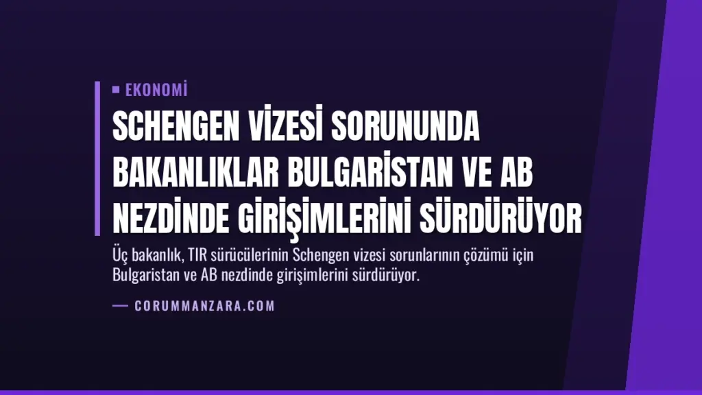 Schengen Vizesi Sorununda Bakanlıklar Bulgaristan ve AB Nezdinde Girişimlerini Sürdürüyor