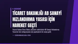 Ticaret Bakanlığı AB Sanayi Hızlandırma Yasası İçin Hareket Geçti