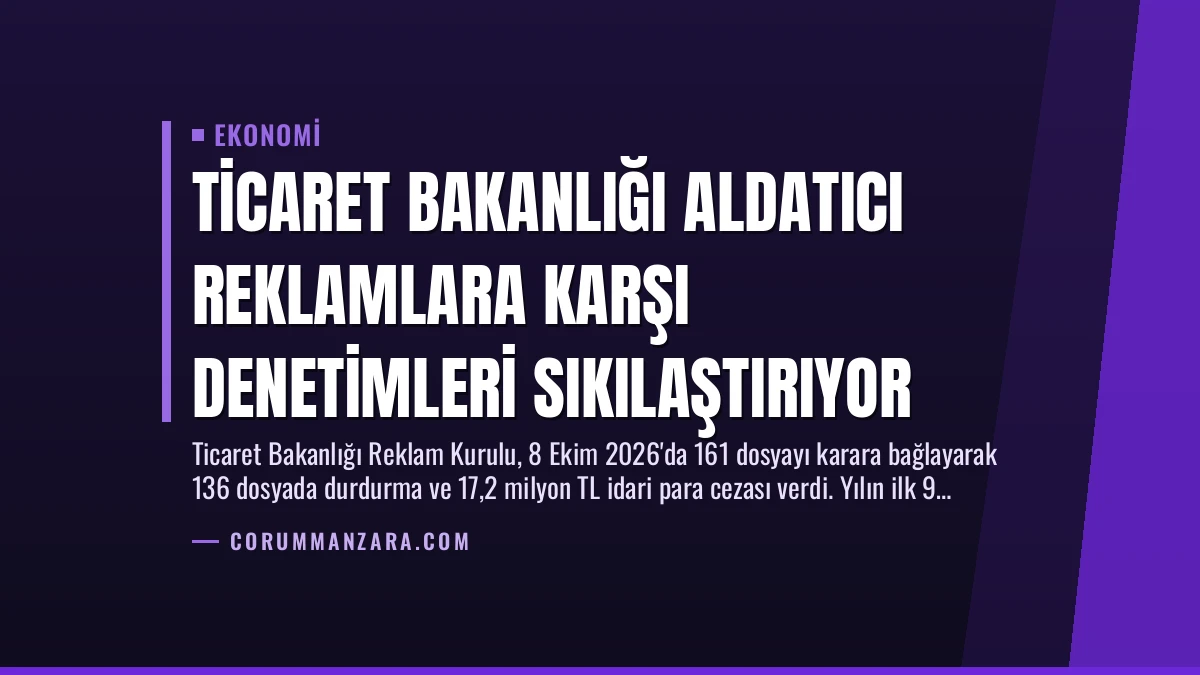 Ticaret Bakanlığı Aldatıcı Reklamlara Karşı Denetimleri Sıkılaştırıyor