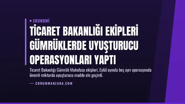 Ticaret Bakanlığı Ekipleri Gümrüklerde Uyuşturucu Operasyonları Yaptı