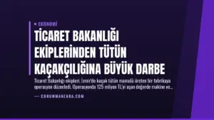 Ticaret Bakanlığı Ekiplerinden Tütün Kaçakçılığına Büyük Darbe