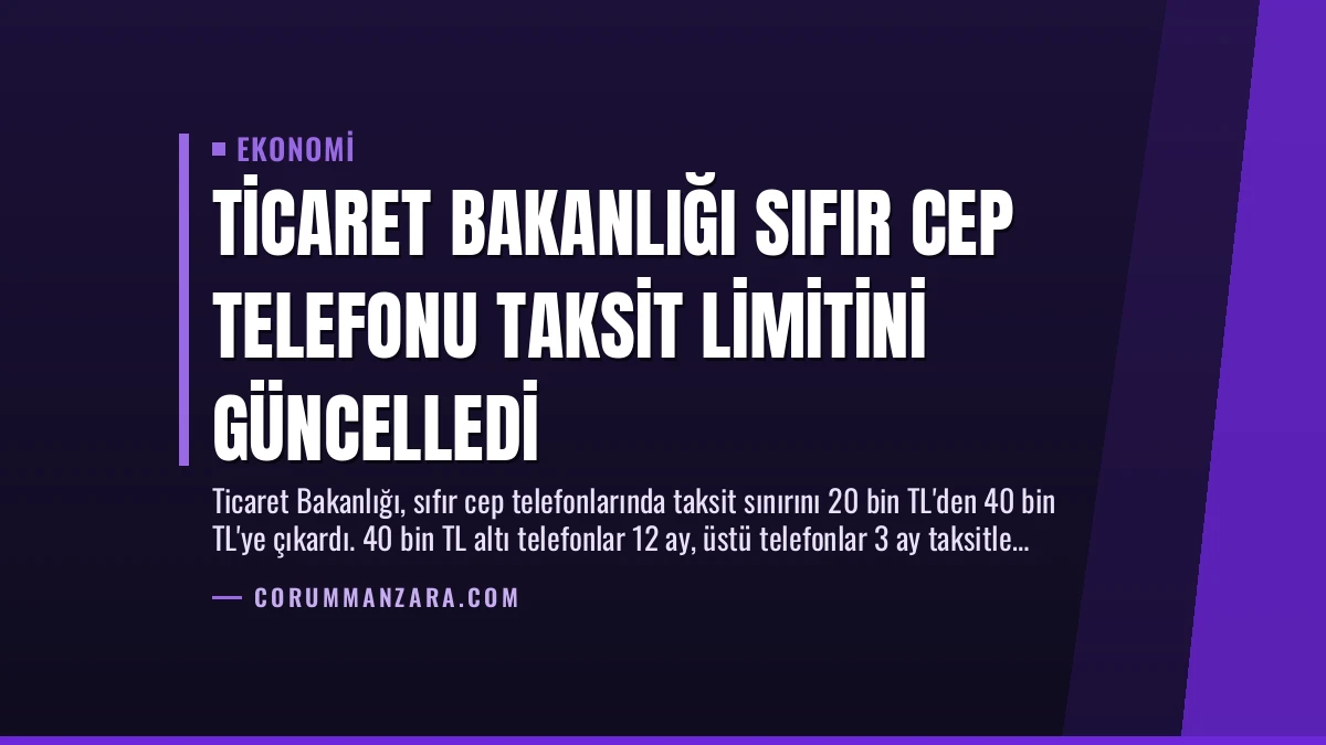 Ticaret Bakanlığı Sıfır Cep Telefonu Taksit Limitini Güncelledi
