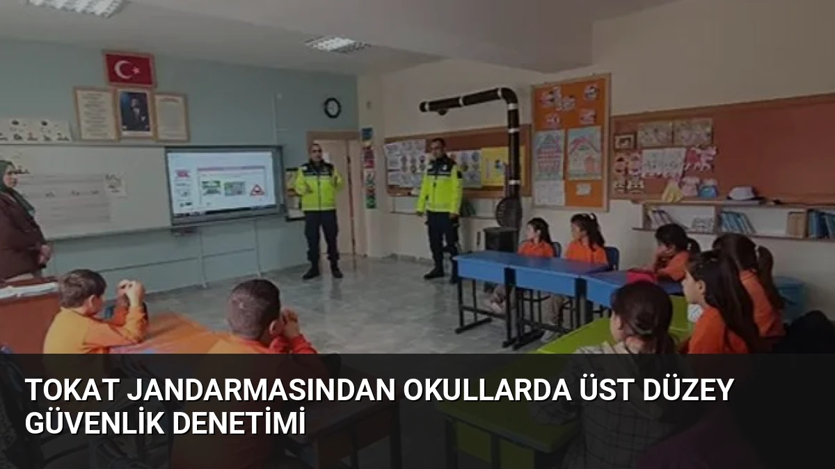 Tokat Jandarmasından Okullarda Üst Düzey Güvenlik Denetimi