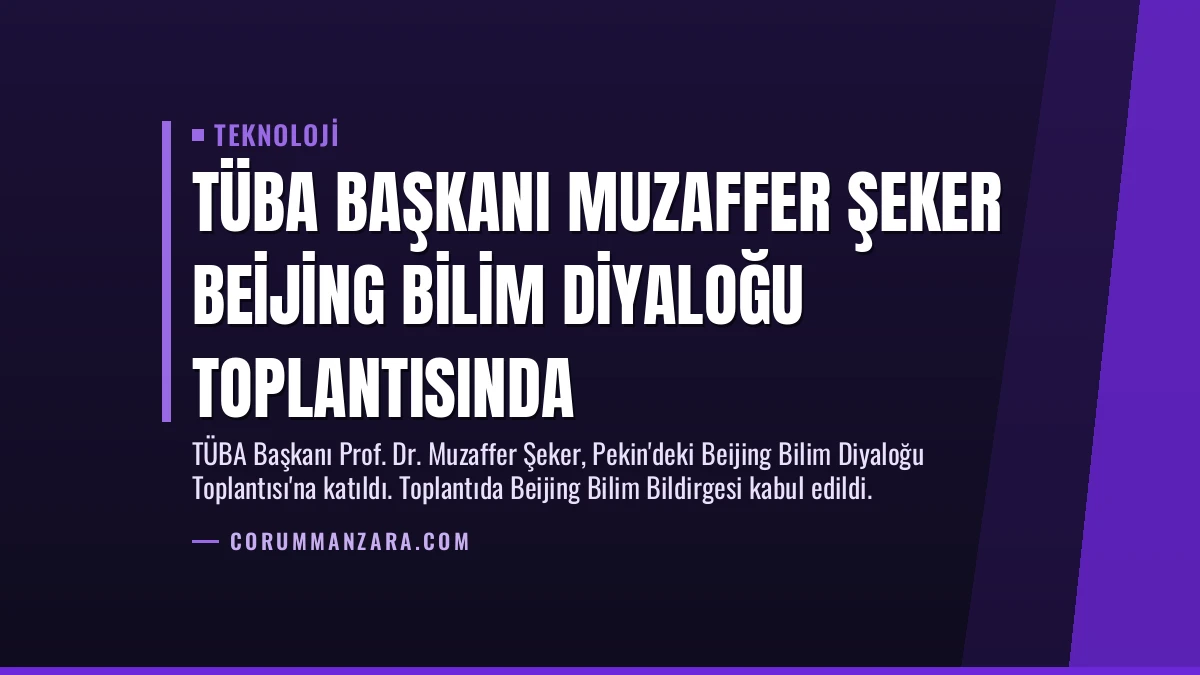 TÜBA Başkanı Muzaffer Şeker Beijing Bilim Diyaloğu Toplantısında