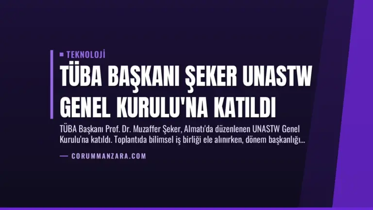 TÜBA Başkanı Şeker UNASTW Genel Kurulu’na Katıldı