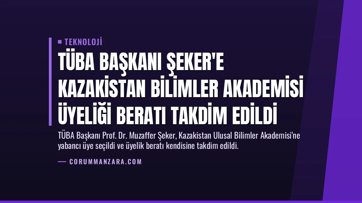 TÜBA Başkanı Şeker’e Kazakistan Bilimler Akademisi Üyeliği Beratı Takdim Edildi