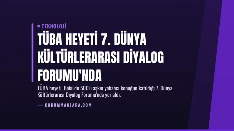 TÜBA Heyeti 7. Dünya Kültürlerarası Diyalog Forumu'nda