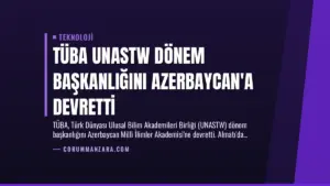 TÜBA UNASTW Dönem Başkanlığını Azerbaycan’a Devretti