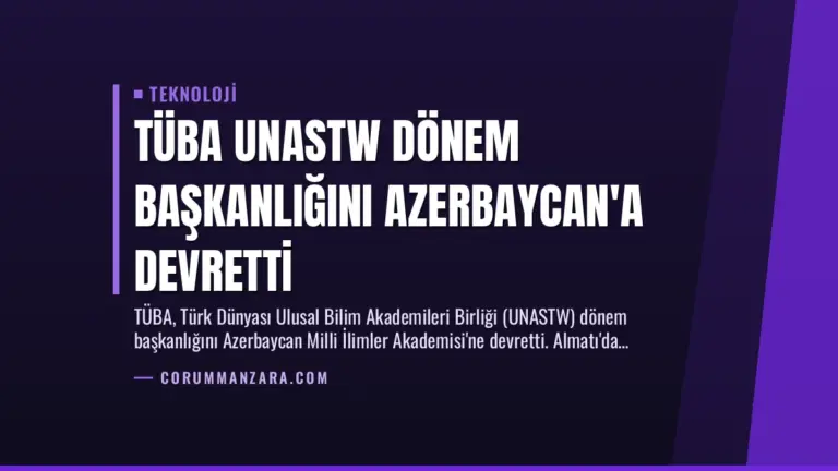 TÜBA UNASTW Dönem Başkanlığını Azerbaycan’a Devretti