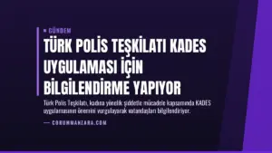 Türk Polis Teşkilatı KADES Uygulaması İçin Bilgilendirme Yapıyor