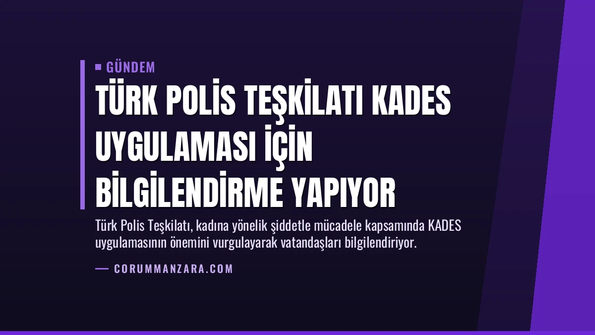 Türk Polis Teşkilatı KADES Uygulaması İçin Bilgilendirme Yapıyor