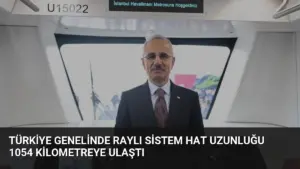 Türkiye genelinde raylı sistem hat uzunluğu 1054 kilometreye ulaştı