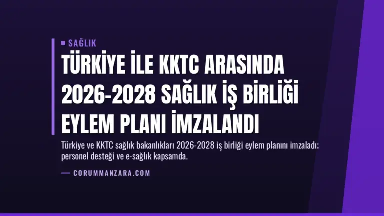 Türkiye ile KKTC Arasında 2026-2028 Sağlık İş Birliği Eylem Planı İmzalandı